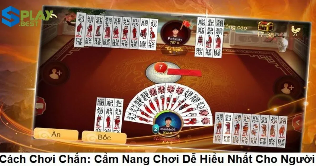 Cách Chơi Game Bài Chắn Để Có Lợi Thế Khi Chơi Trên Splay