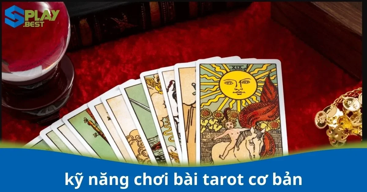 Kỹ Năng Chơi Bài Tarot Cơ Bản – Cách Giải Nghĩa Lá Bài Tại Splay