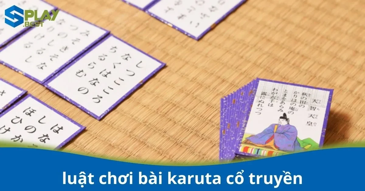 Luật Chơi Bài Karuta Cổ Truyền – Quy Tắc Cơ Bản tại Splay