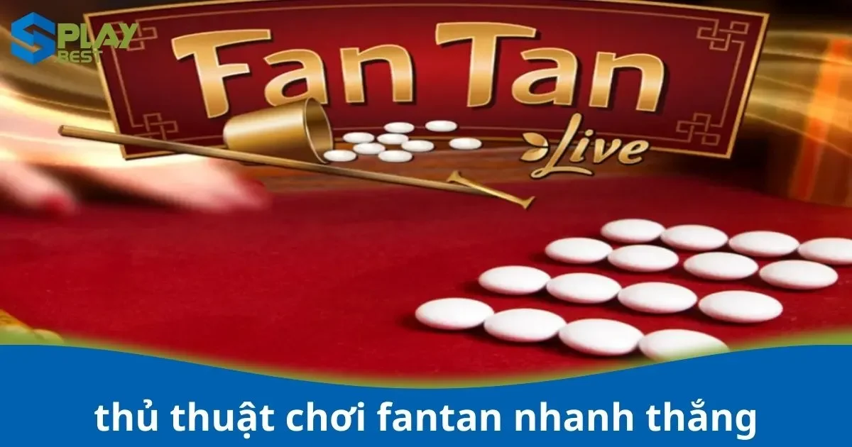 Thủ Thuật Chơi Fantan Nhanh Thắng – Kỹ Thuật Chọn Cửa Tại Splay